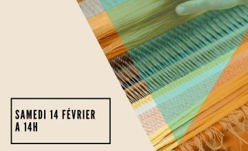 Samedi 14 février à 14h: atelier filage et tissage