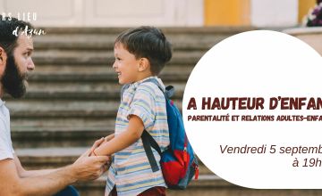 A hauteur d'enfant: parentalité et relations adultes-enfants
